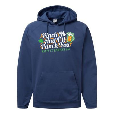 Funny Happy St Patrick's Day Pinch Me And I'll Punch You Performance Fleece Hoodie