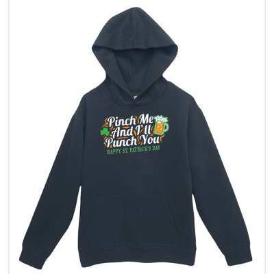 Funny Happy St Patrick's Day Pinch Me And I'll Punch You Urban Pullover Hoodie