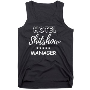 Funny Hotel Shit Show Manager Tank Top