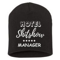 Funny Hotel Shit Show Manager Short Acrylic Beanie