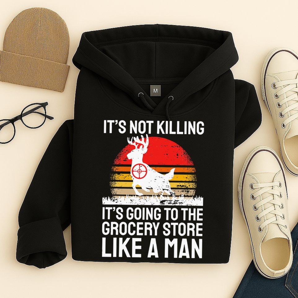Funny Hunting Saying Deer Hunter I Grocery Store Hoodie