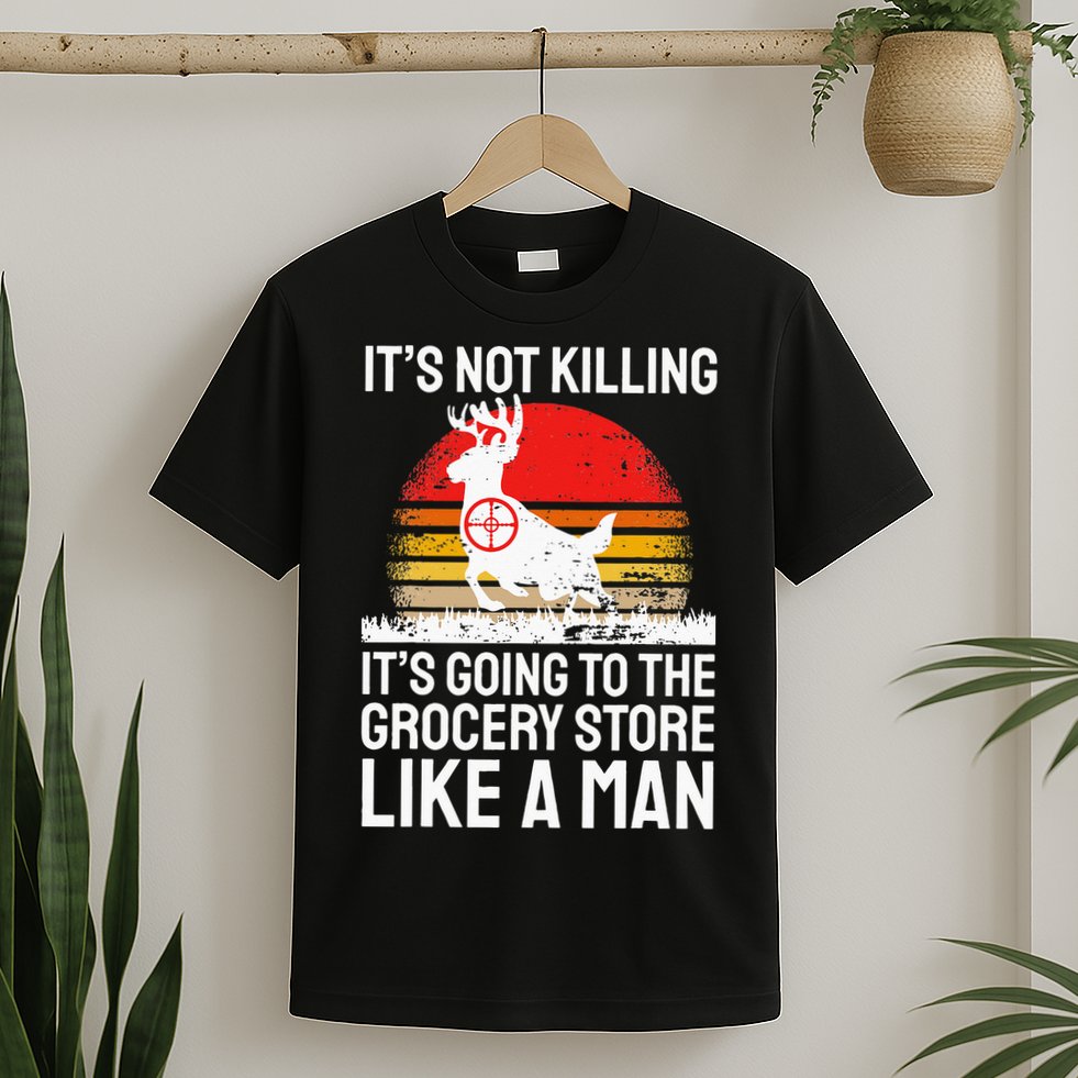 Funny Hunting Saying Deer Hunter I Grocery Store T-Shirt