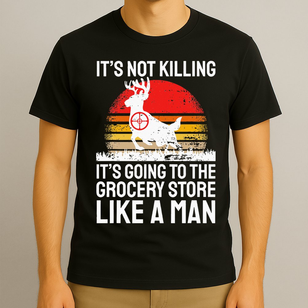 Funny Hunting Saying Deer Hunter I Grocery Store T-Shirt