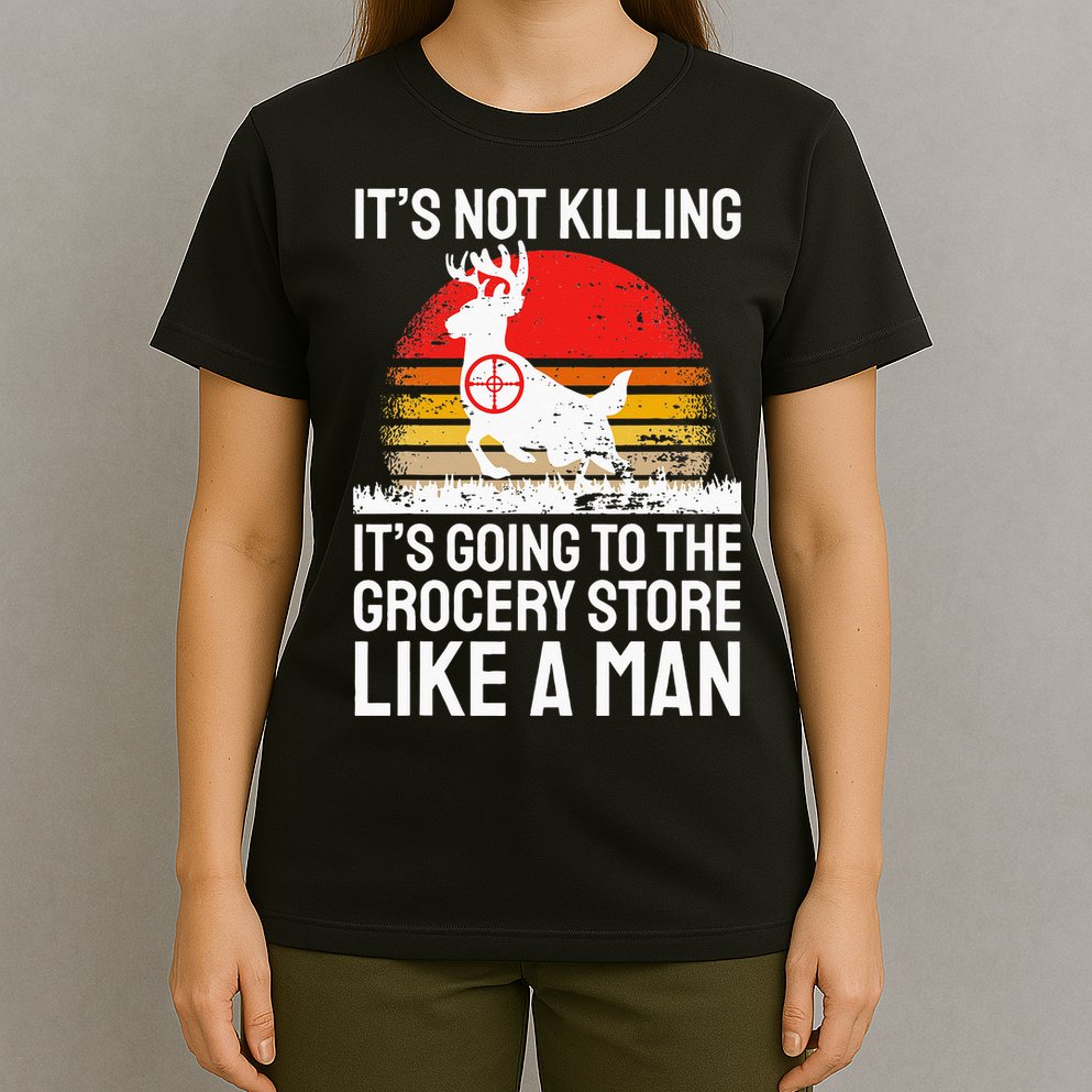 Funny Hunting Saying Deer Hunter I Grocery Store T-Shirt