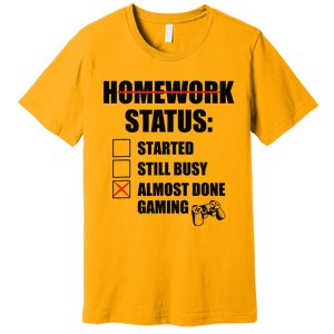 Funny Homework Status Still Busy Gaming Gamer Meme Premium T-Shirt