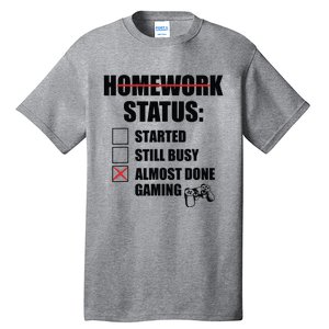 Funny Homework Status Still Busy Gaming Gamer Meme Tall T-Shirt