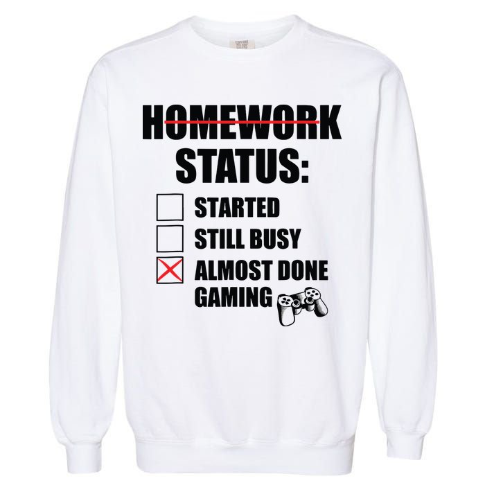 Funny Homework Status Still Busy Gaming Gamer Meme Garment-Dyed Sweatshirt