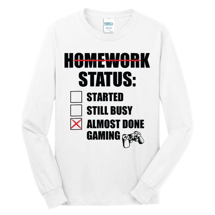 Funny Homework Status Still Busy Gaming Gamer Meme Tall Long Sleeve T-Shirt