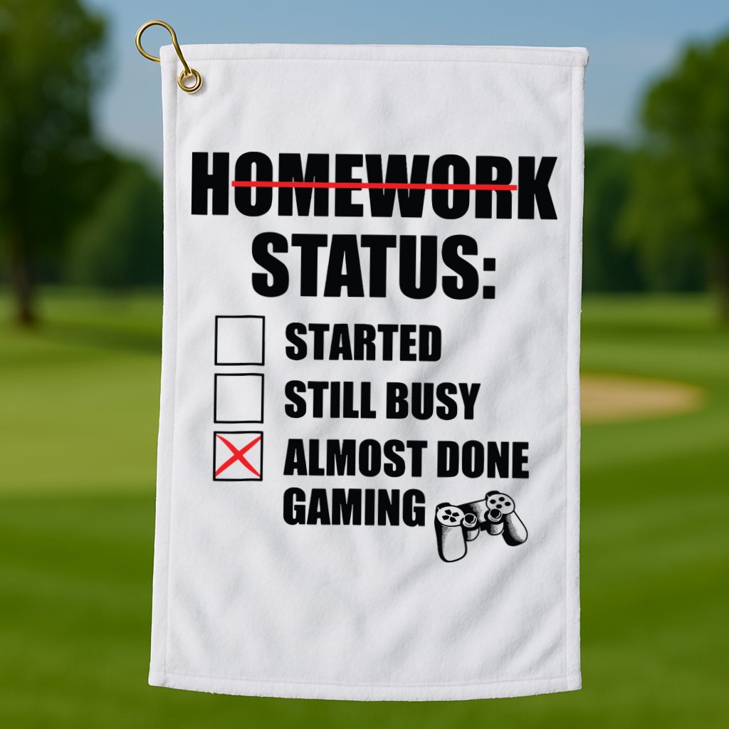 Funny Homework Status Still Busy Gaming Gamer Meme Golf Towel