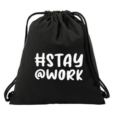 Funny Hashtag Stay work awesome Stay at work Drawstring Bag