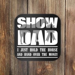 Funny Horse Show Dad Coaster