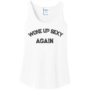 Funny Humorous Saying Woke Up Sexy Again Ladies Essential Tank