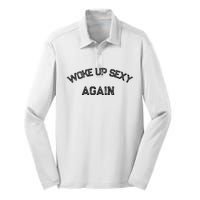 Funny Humorous Saying Woke Up Sexy Again Silk Touch Performance Long Sleeve Polo