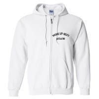 Funny Humorous Saying Woke Up Sexy Again Full Zip Hoodie