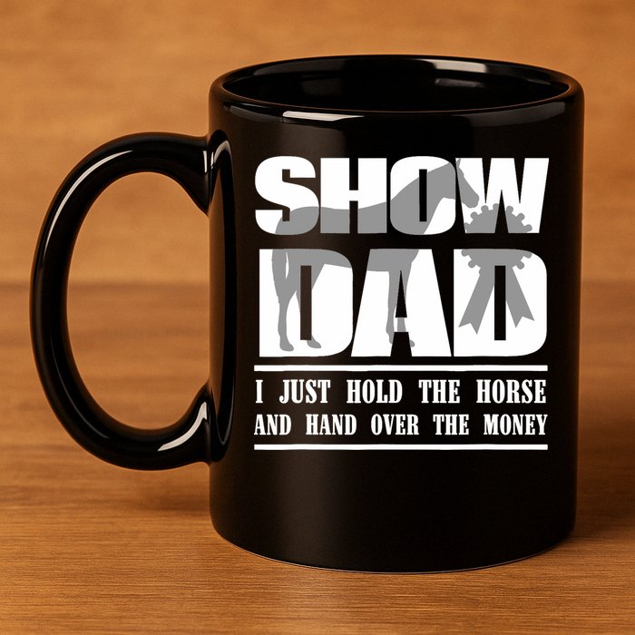 Funny Horse Show Dad 11oz C Handle Ceramic Mug