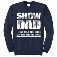 Funny Horse Show Dad Tall Sweatshirt