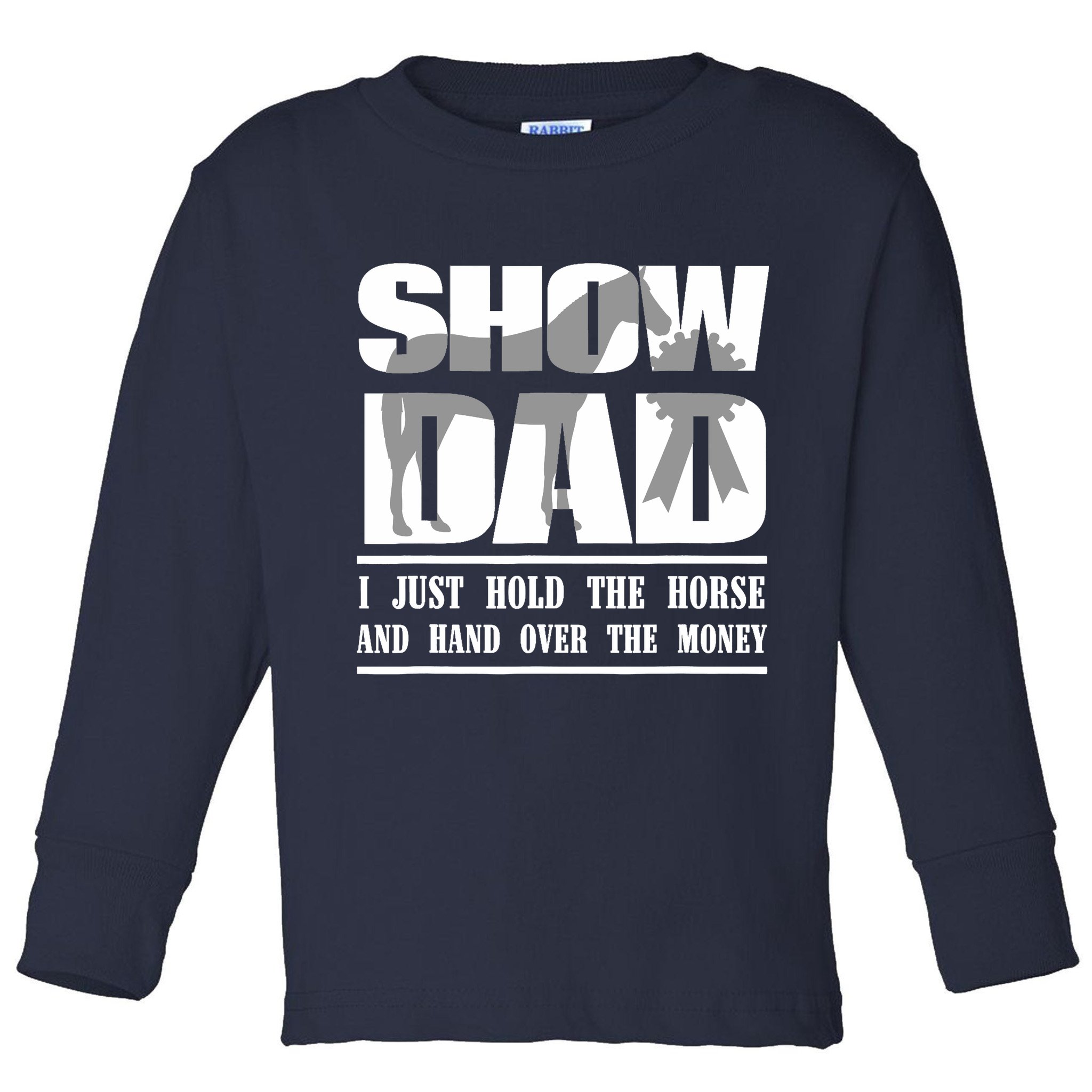 Funny Horse Show Dad Toddler Long Sleeve Shirt