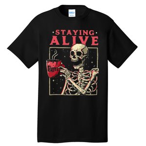 Funny Halloween Staying Alive Coffee Skeleton Stay Spooky Tall T-Shirt