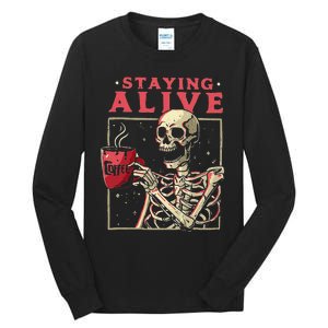 Funny Halloween Staying Alive Coffee Skeleton Stay Spooky Tall Long Sleeve T-Shirt