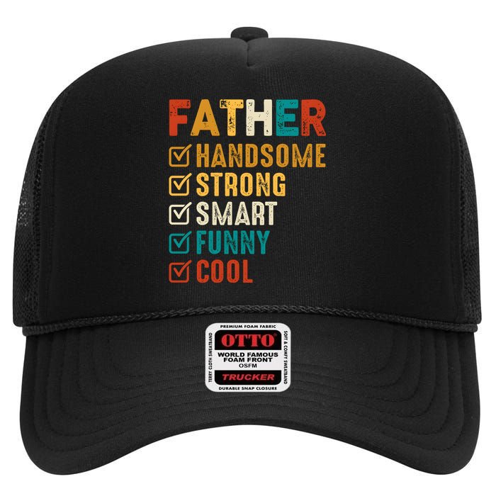 Father Handsome Strong Smart Funny Cool Dad High Crown Mesh Back Trucker Hat