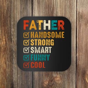 Father Handsome Strong Smart Funny Cool Dad Coaster