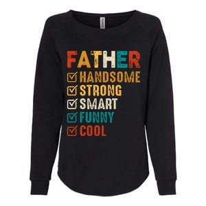 Father Handsome Strong Smart Funny Cool Dad Womens California Wash Sweatshirt