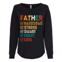 Father Handsome Strong Smart Funny Cool Dad Womens California Wash Sweatshirt