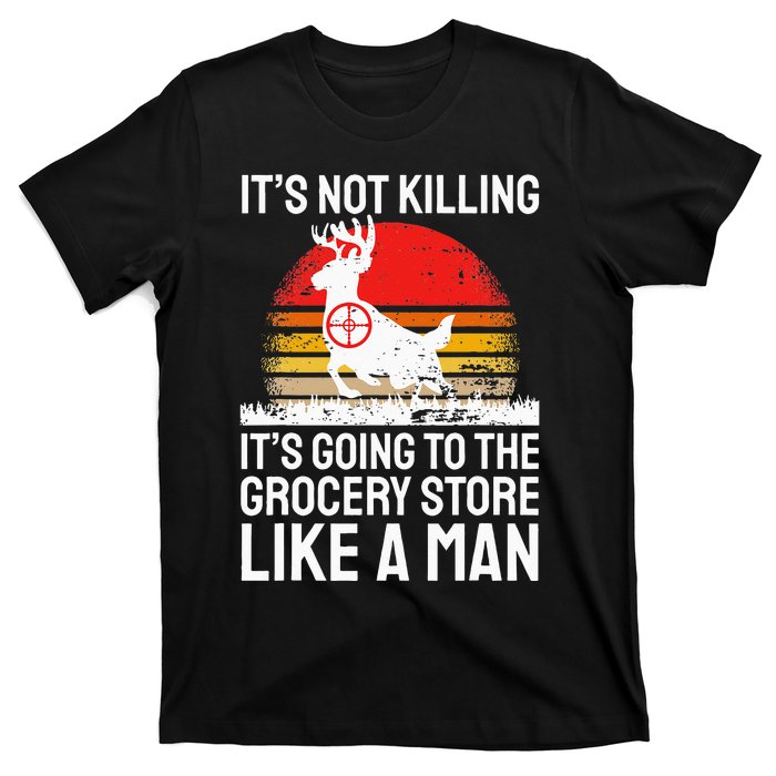 Funny Hunting Saying Deer Hunter I Grocery Store T-Shirt