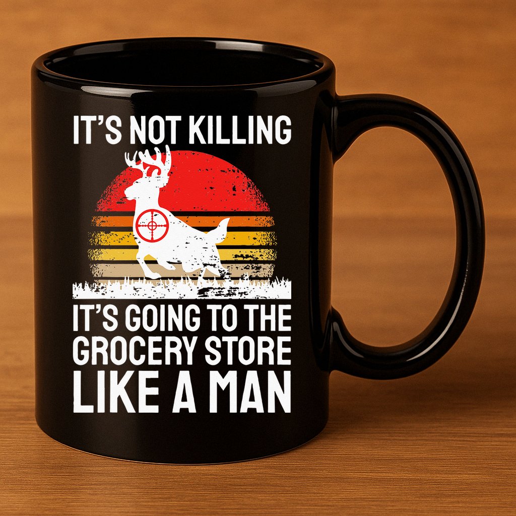 Funny Hunting Saying Deer Hunter I Grocery Store 11oz C Handle Ceramic Mug