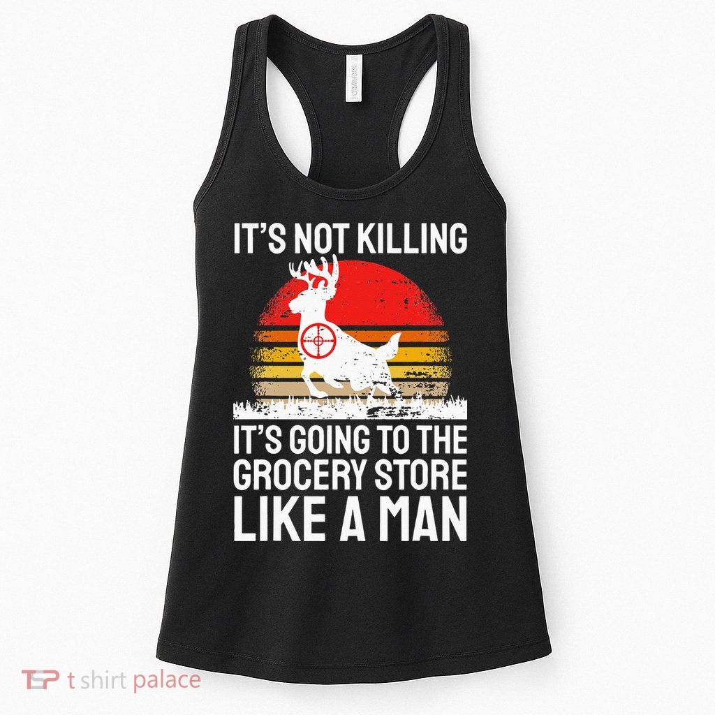 Funny Hunting Saying Deer Hunter I Grocery Store Womens Tank Top