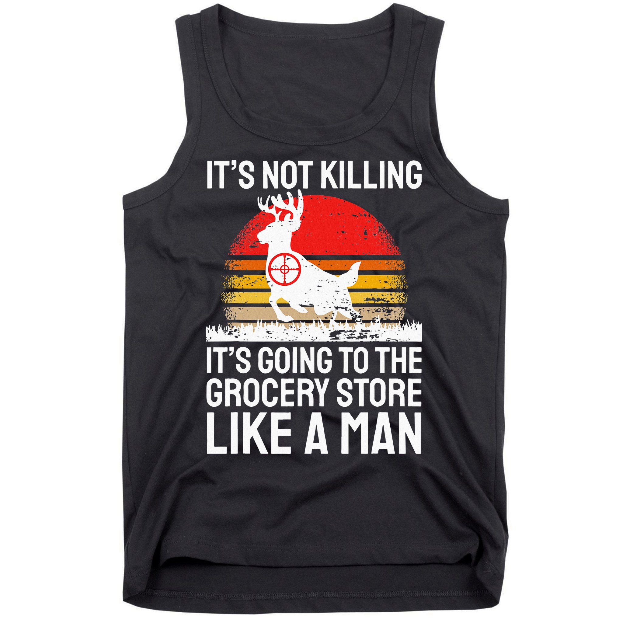 Funny Hunting Saying Deer Hunter I Grocery Store Tank Top