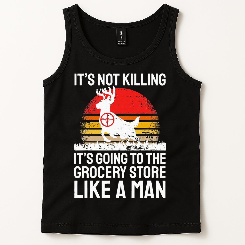 Funny Hunting Saying Deer Hunter I Grocery Store Tank Top