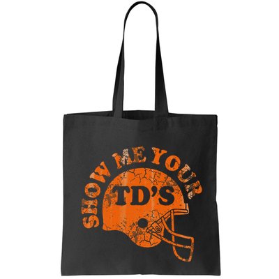 Football Humor Sayings Show Me Your Tds Funny Quotes Bag
