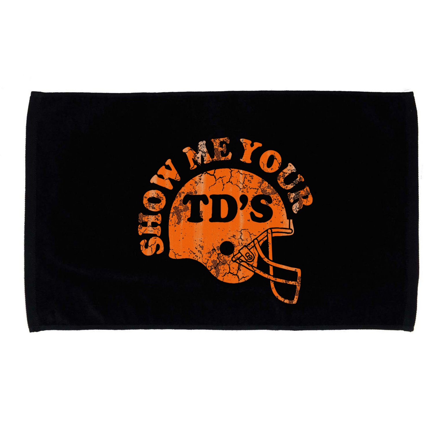 Football Humor Sayings Show Me Your Tds Funny Quotes Microfiber Hand Towel