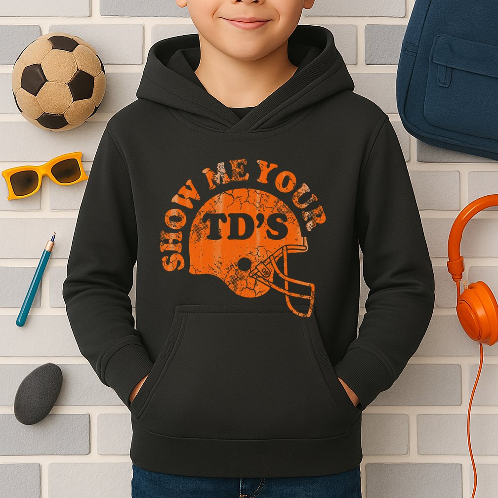 Football Humor Sayings Show Me Your Tds Funny Quotes Kids Hoodie