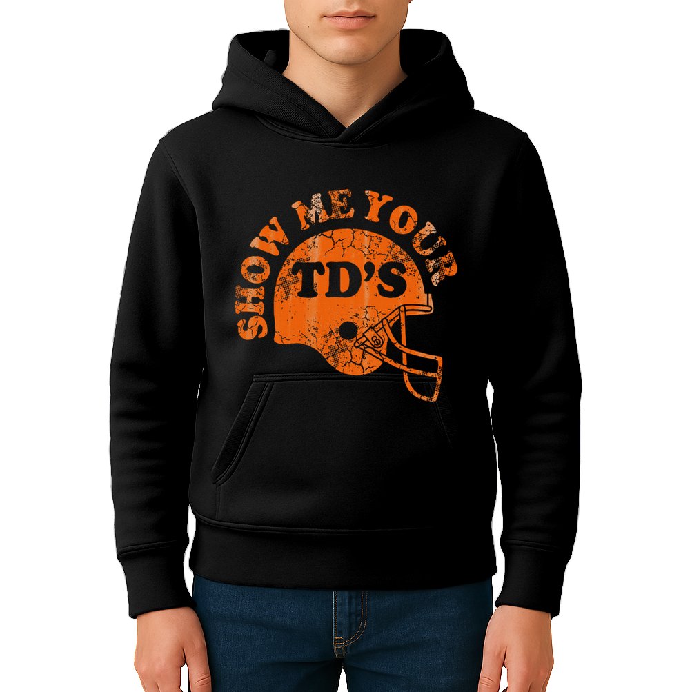 Football Humor Sayings Show Me Your Tds Funny Quotes Kids Hoodie