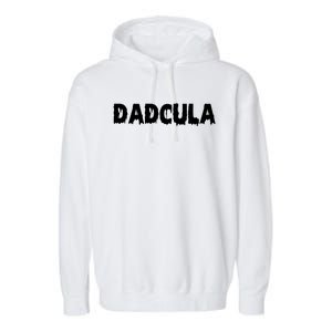 Funny Halloween Spooky Dadcula Trick Or Treat Gift Garment-Dyed Fleece Hoodie