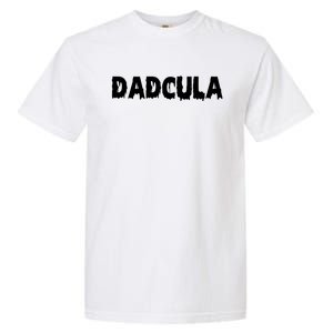 Funny Halloween Spooky Dadcula Trick Or Treat Gift Garment-Dyed Heavyweight T-Shirt