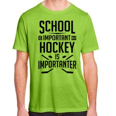 Funny Hockey School Is Important But Hockey Is Importanter Gift Adult ChromaSoft Performance T-Shirt