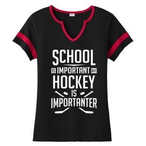 Funny Hockey School Is Important But Hockey Is Importanter Gift Ladies Halftime Notch Neck Tee