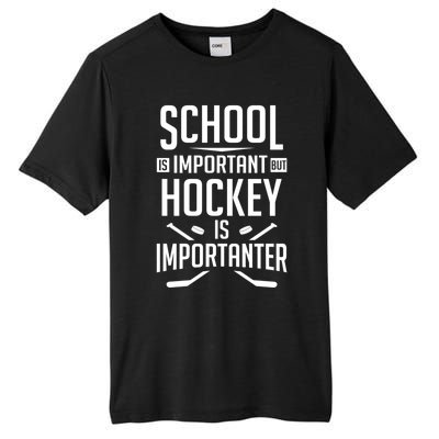 Funny Hockey School Is Important But Hockey Is Importanter Gift Tall Fusion ChromaSoft Performance T-Shirt