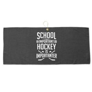 Funny Hockey School Is Important But Hockey Is Importanter Gift Large Microfiber Waffle Golf Towel