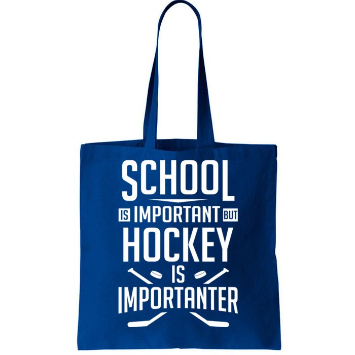 Funny Hockey School Is Important But Hockey Is Importanter Gift Tote Bag