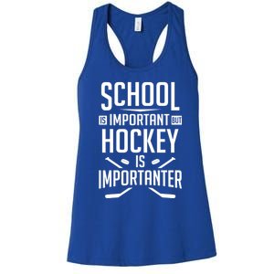 Funny Hockey School Is Important But Hockey Is Importanter Gift Women's Racerback Tank