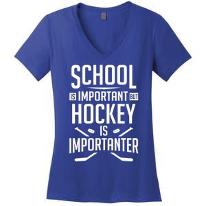 Funny Hockey School Is Important But Hockey Is Importanter Gift Women's V-Neck T-Shirt