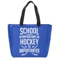 Funny Hockey School Is Important But Hockey Is Importanter Gift Zip Tote Bag