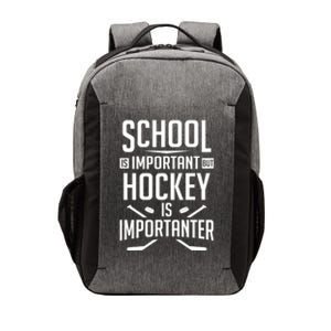 Funny Hockey School Is Important But Hockey Is Importanter Gift Vector Backpack