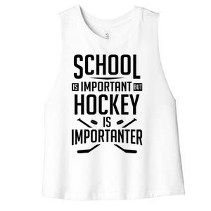 Funny Hockey School Is Important But Hockey Is Importanter Gift Women's Racerback Cropped Tank