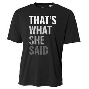 Funny Humorous Sarcastic Famous Joke That's What She Said Cooling Performance Crew T-Shirt