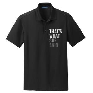 Funny Humorous Sarcastic Famous Joke That's What She Said Dry Zone Grid Polo